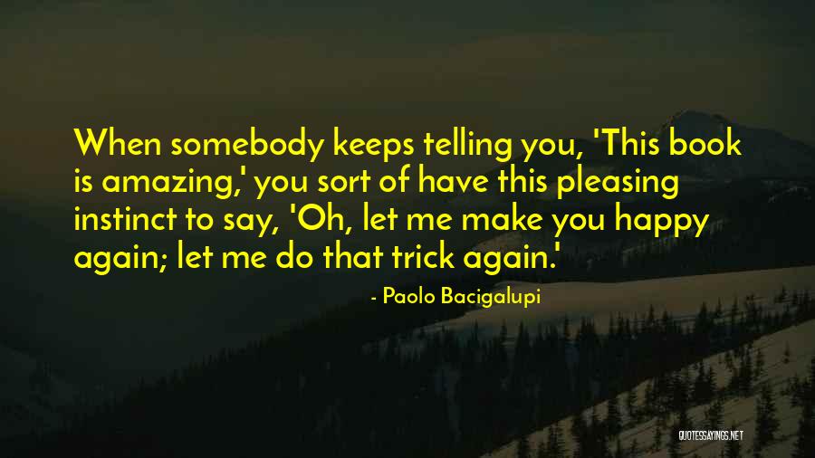 Schoenstein Company Quotes By Paolo Bacigalupi Schoenstein Company Quotes By Paolo Bacigalupi