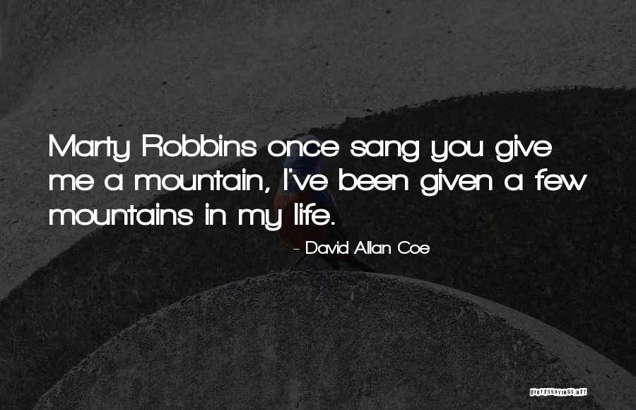 Schoenthaler Quotes By David Allan Coe Schoenthaler Quotes By David Allan Coe
