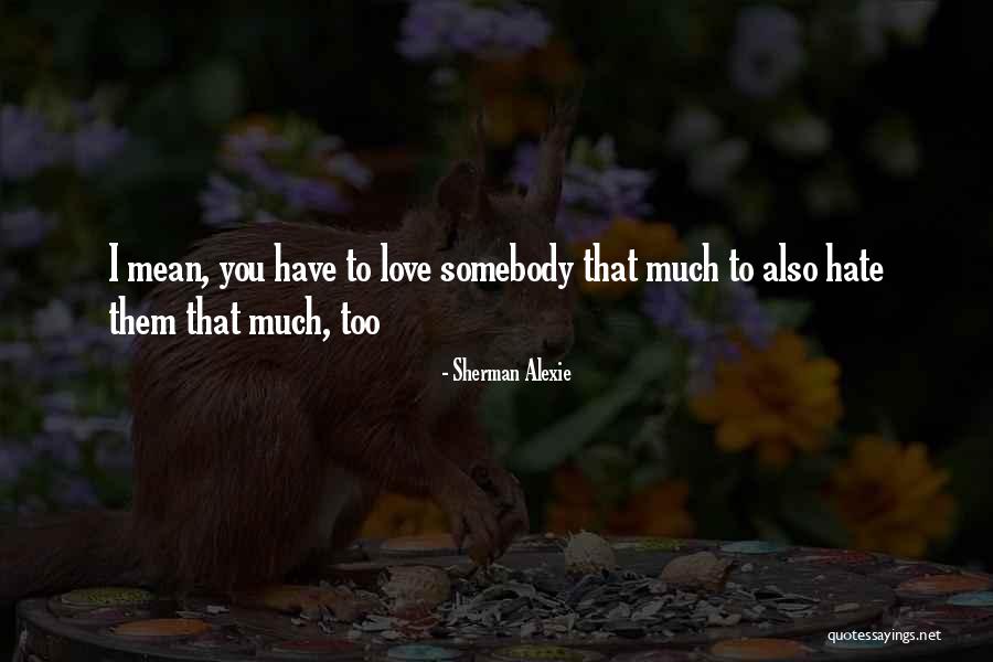 Schoevers Den Quotes By Sherman Alexie