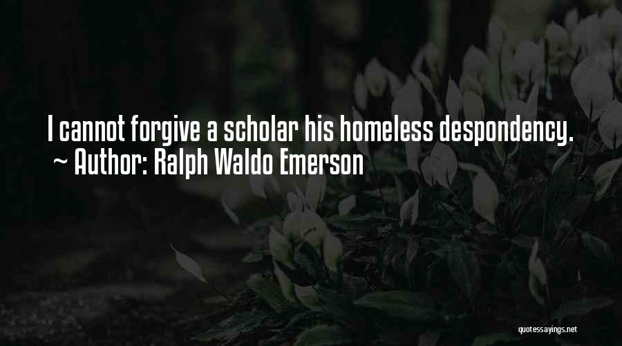 Scholar Quotes By Ralph Waldo Emerson