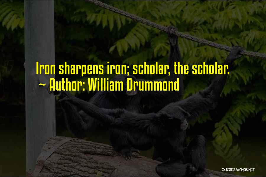 Scholar Quotes By William Drummond