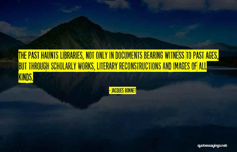 Scholarly Quotes By Jacques Bonnet Scholarly Quotes By Jacques Bonnet
