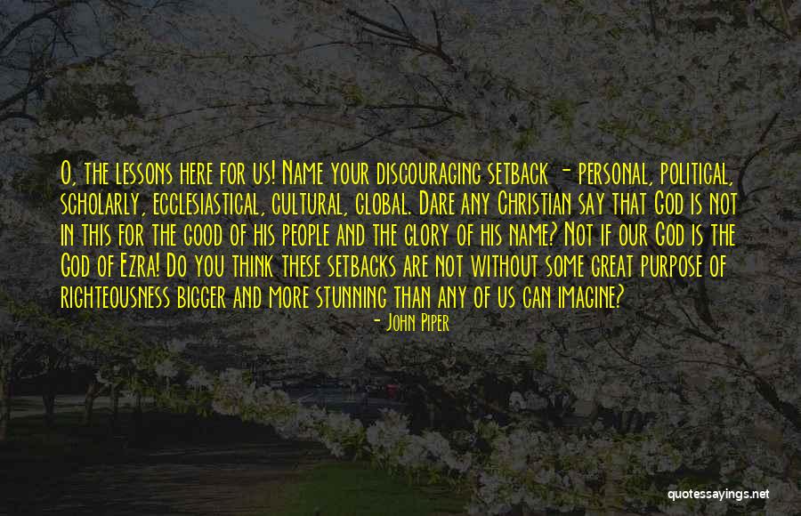 Scholarly Quotes By John Piper Scholarly Quotes By John Piper