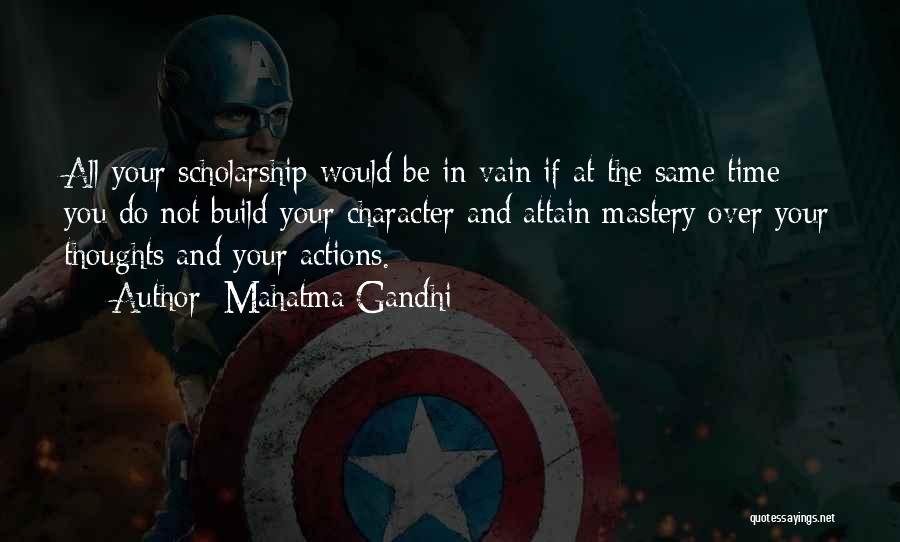 Scholarship And Character Quotes By Mahatma Gandhi