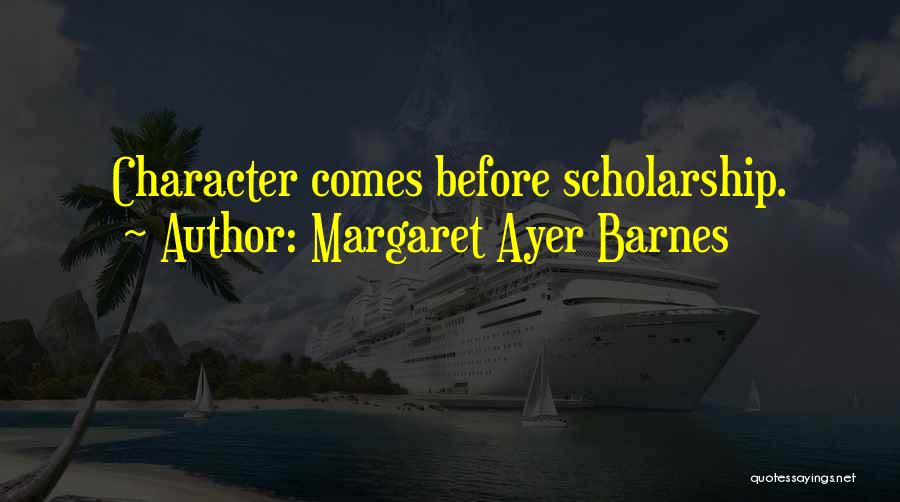 Scholarship And Character Quotes By Margaret Ayer Barnes