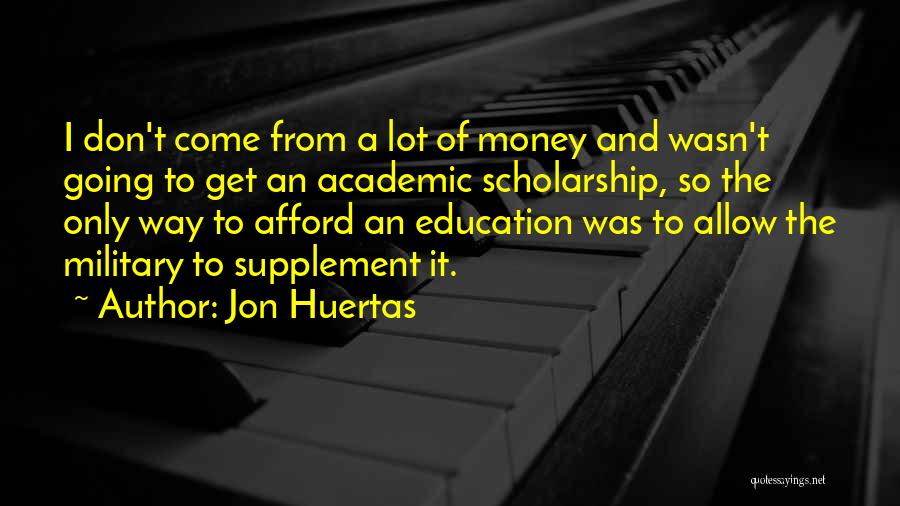 Scholarship And Education Quotes By Jon Huertas