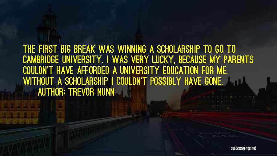 Scholarship And Education Quotes By Trevor Nunn