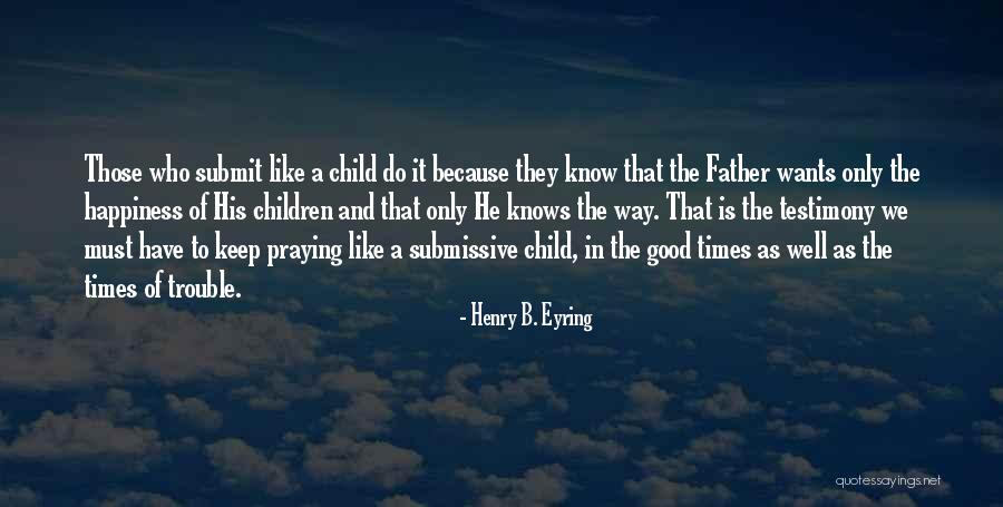 Scholasticism Def Quotes By Henry B. Eyring Scholasticism Def Quotes By Henry B. Eyring