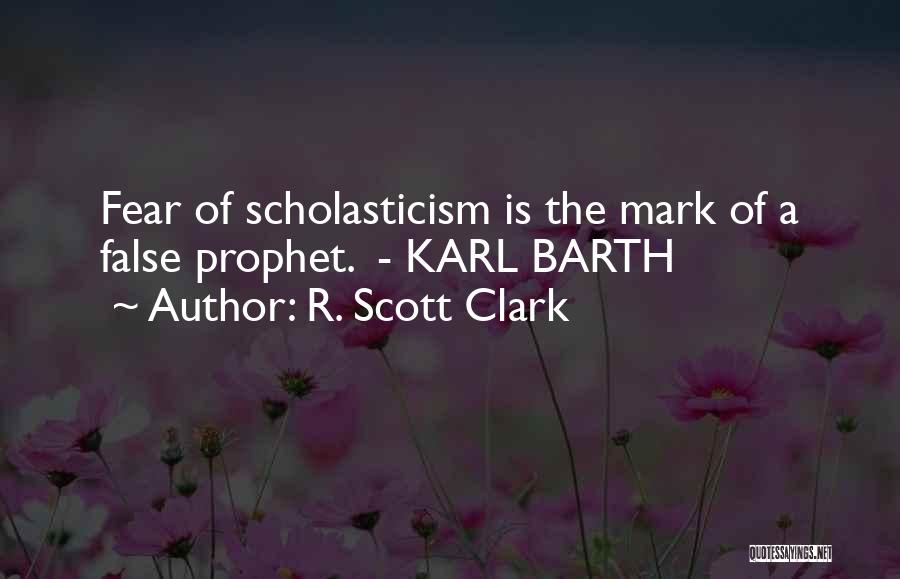 Scholasticism Quotes By R. Scott Clark
