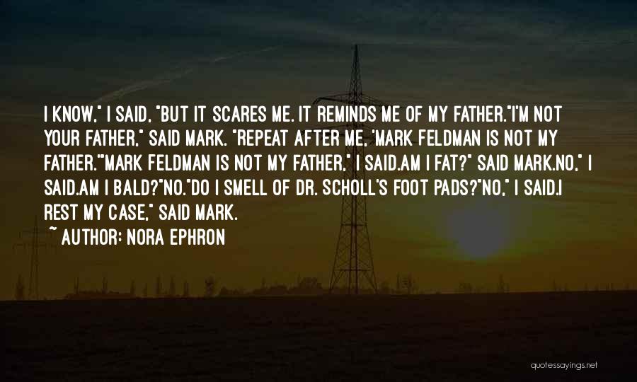 Scholl Quotes By Nora Ephron