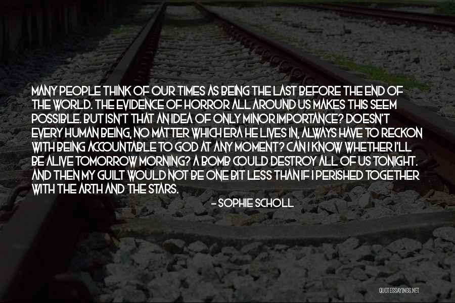 Scholl Quotes By Sophie Scholl