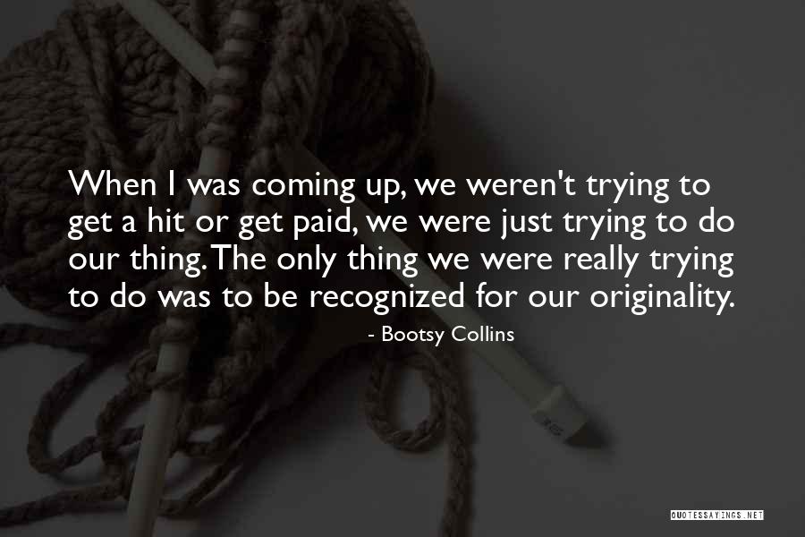 Schomacker Grand Quotes By Bootsy Collins Schomacker Grand Quotes By Bootsy Collins