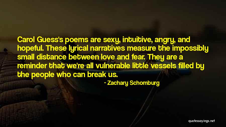 Schomburg Quotes By Zachary Schomburg