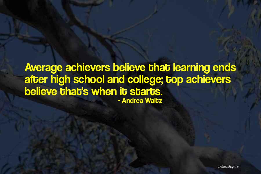 School Achievers Quotes By Andrea Waltz