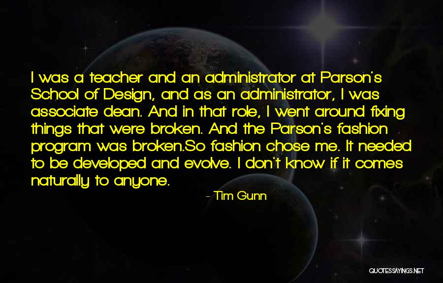 School Administrator Quotes By Tim Gunn