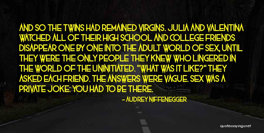 School And College Friends Quotes By Audrey Niffenegger School And College Friends Quotes By Audrey Niffenegger