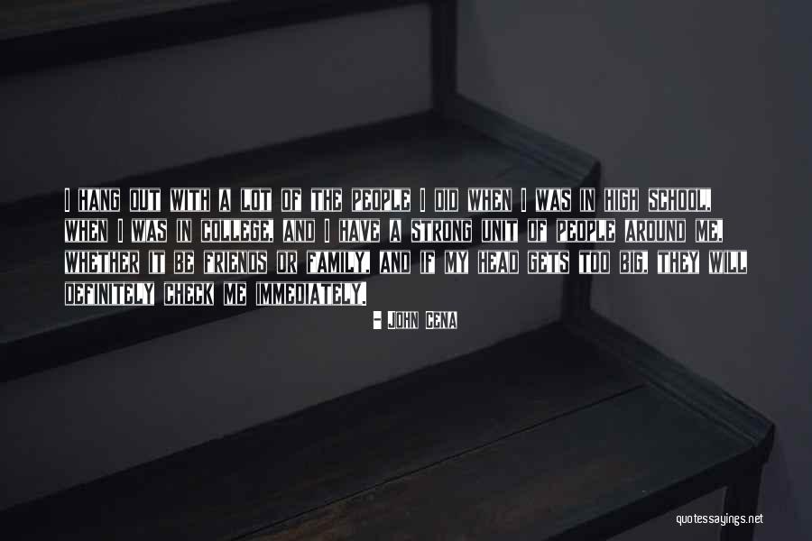 School And College Friends Quotes By John Cena School And College Friends Quotes By John Cena