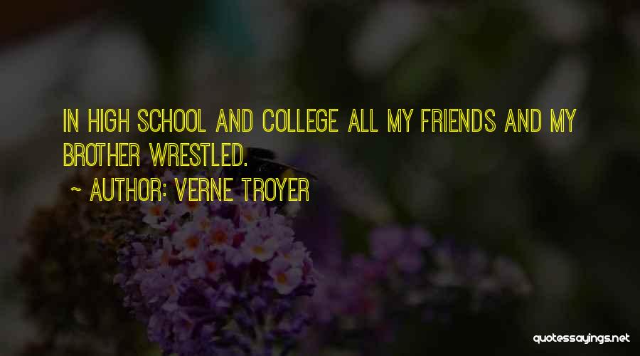 School And College Friends Quotes By Verne Troyer