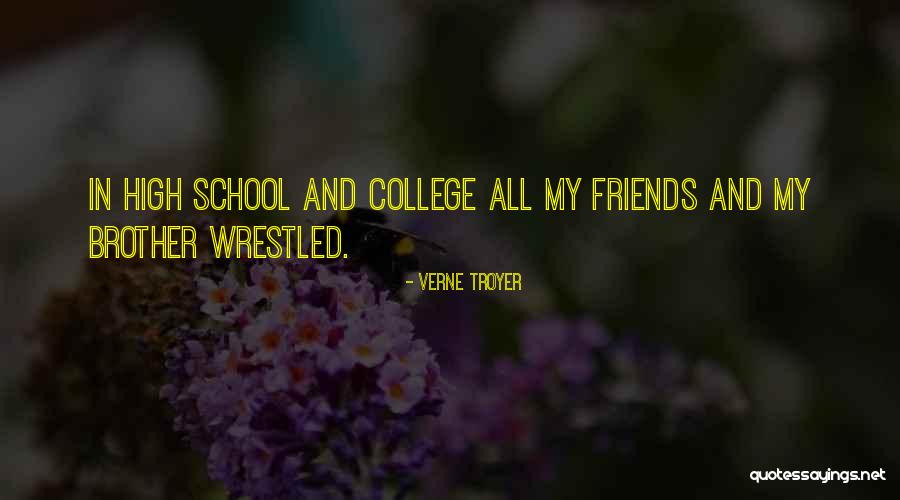 School And College Friends Quotes By Verne Troyer School And College Friends Quotes By Verne Troyer