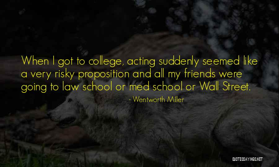 School And College Friends Quotes By Wentworth Miller