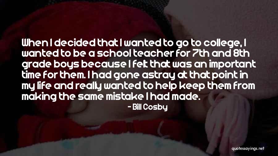 School And College Life Quotes By Bill Cosby