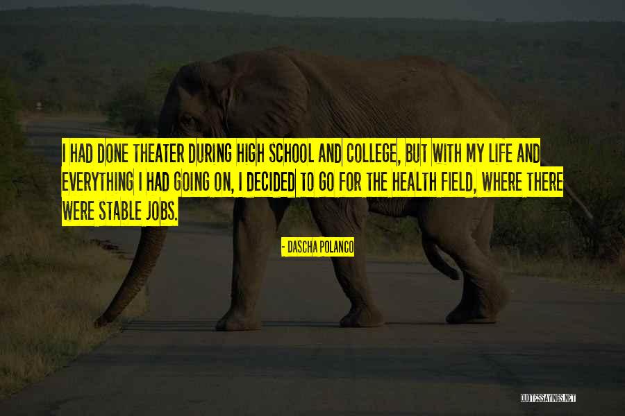 School And College Life Quotes By Dascha Polanco