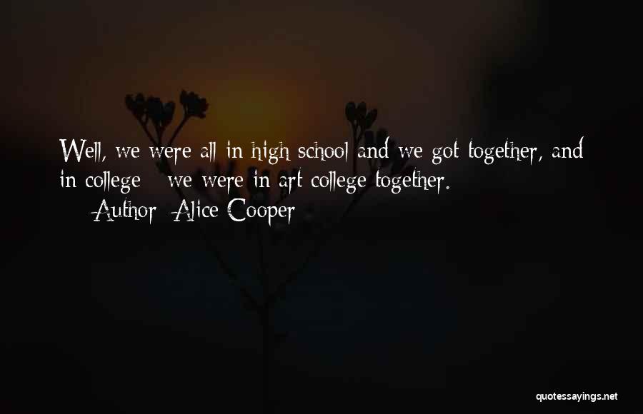 School And College Quotes By Alice Cooper