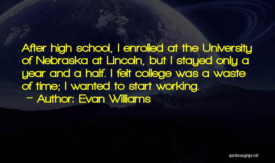 School And College Quotes By Evan Williams