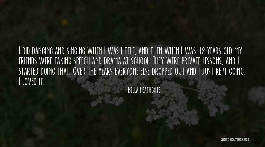 School And Friends Quotes By Bella Heathcote School And Friends Quotes By Bella Heathcote