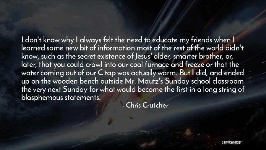School And Friends Quotes By Chris Crutcher School And Friends Quotes By Chris Crutcher