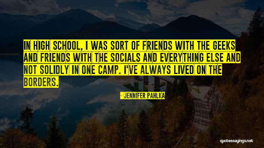 School And Friends Quotes By Jennifer Pahlka