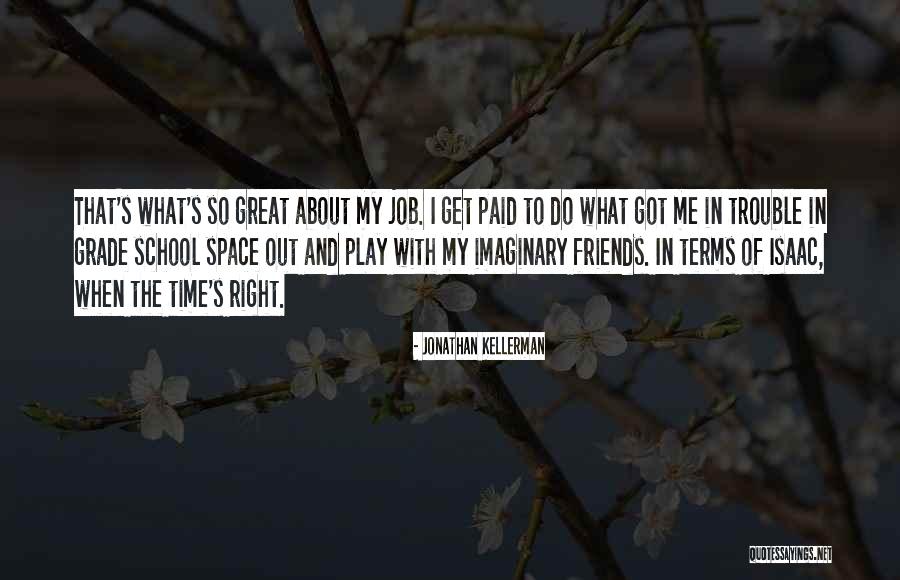 School And Friends Quotes By Jonathan Kellerman School And Friends Quotes By Jonathan Kellerman