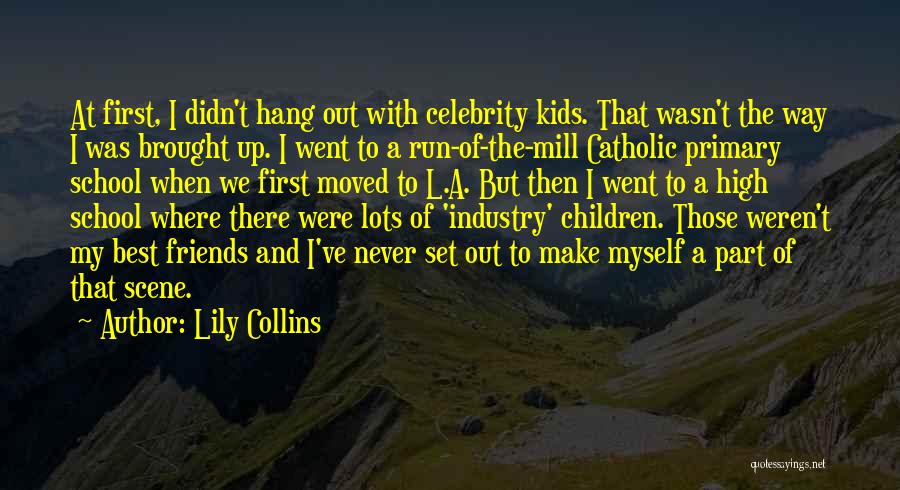 School And Friends Quotes By Lily Collins