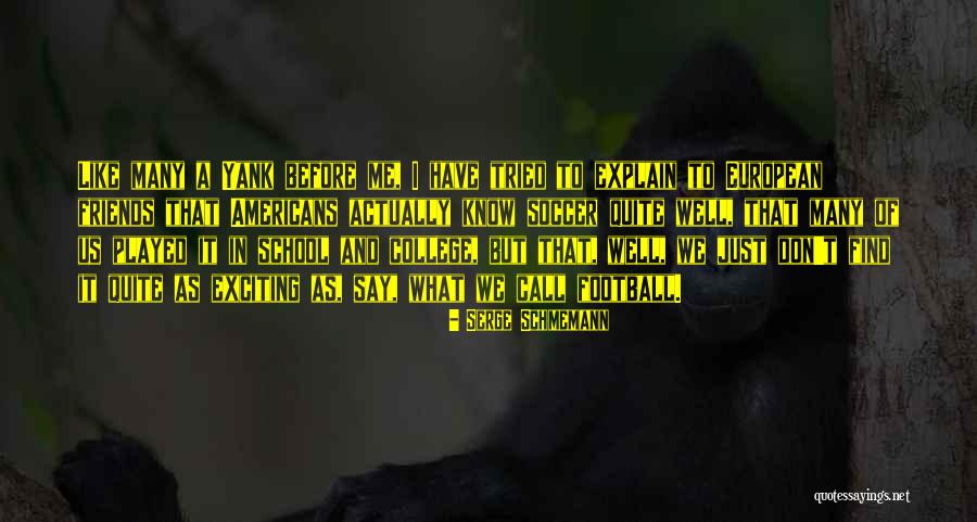 School And Friends Quotes By Serge Schmemann School And Friends Quotes By Serge Schmemann