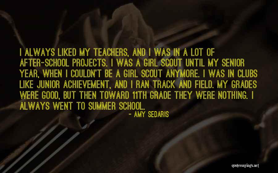 School And Good Grades Quotes By Amy Sedaris School And Good Grades Quotes By Amy Sedaris