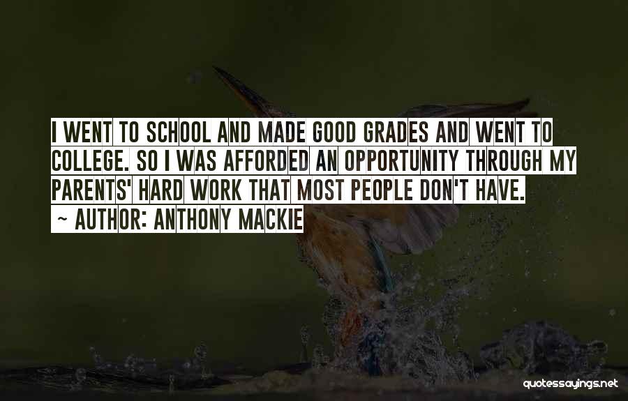 School And Good Grades Quotes By Anthony Mackie