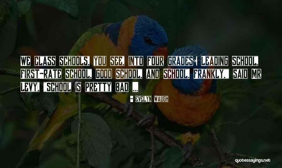 School And Good Grades Quotes By Evelyn Waugh School And Good Grades Quotes By Evelyn Waugh