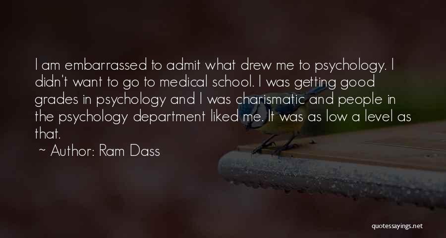 School And Good Grades Quotes By Ram Dass