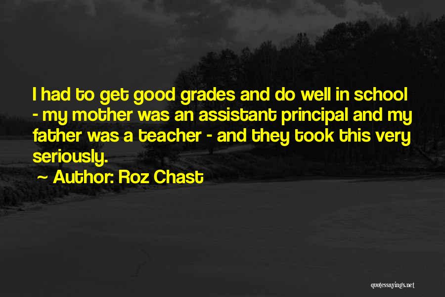 School And Good Grades Quotes By Roz Chast