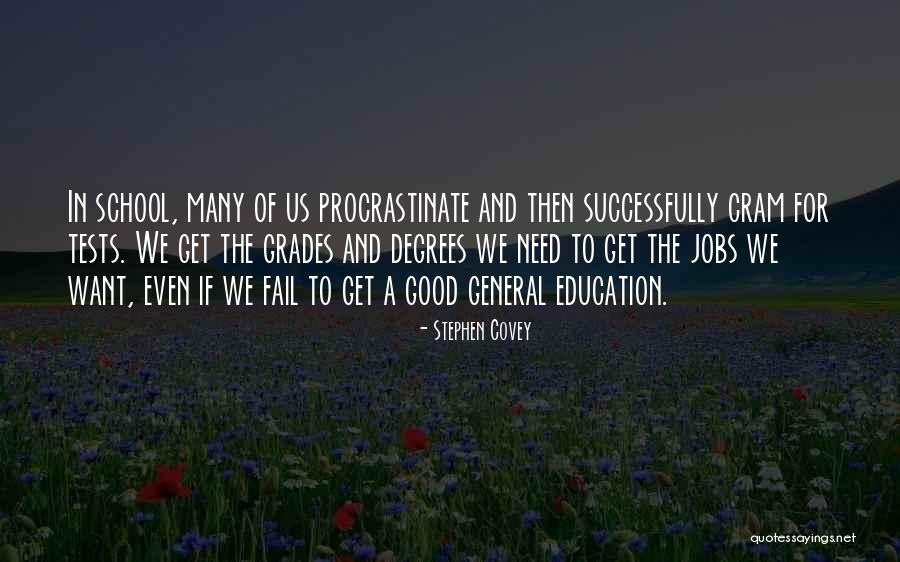School And Good Grades Quotes By Stephen Covey School And Good Grades Quotes By Stephen Covey
