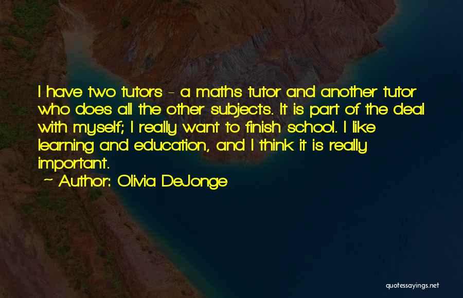 School And Learning Quotes By Olivia DeJonge