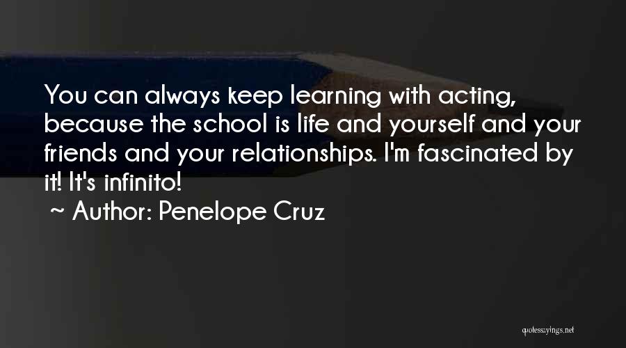 School And Learning Quotes By Penelope Cruz