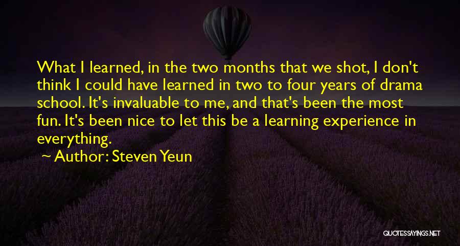 School And Learning Quotes By Steven Yeun