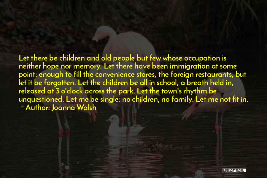 School And Life Quotes By Joanna Walsh