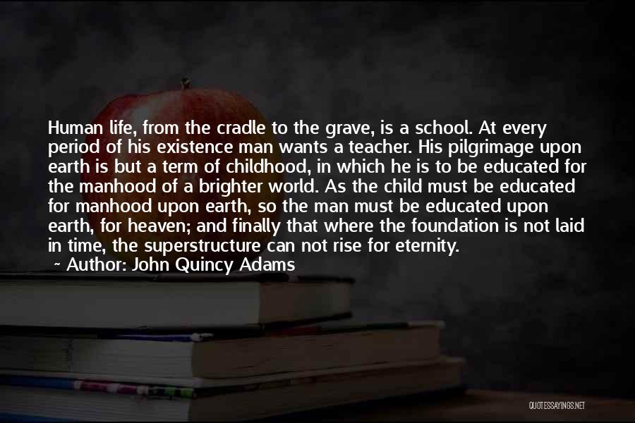 School And Life Quotes By John Quincy Adams