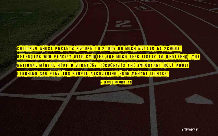 School And Mental Health Quotes By David Blunkett School And Mental Health Quotes By David Blunkett