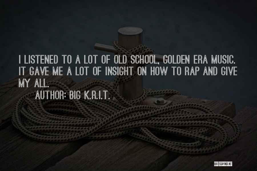 School And Not Giving Up Quotes By Big K.R.I.T.