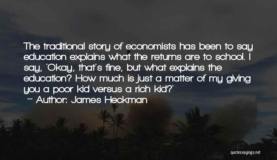 School And Not Giving Up Quotes By James Heckman