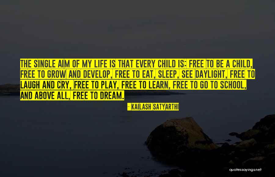 School And Sleep Quotes By Kailash Satyarthi