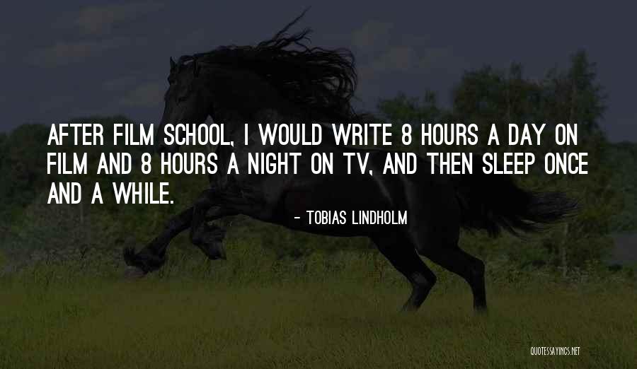 School And Sleep Quotes By Tobias Lindholm